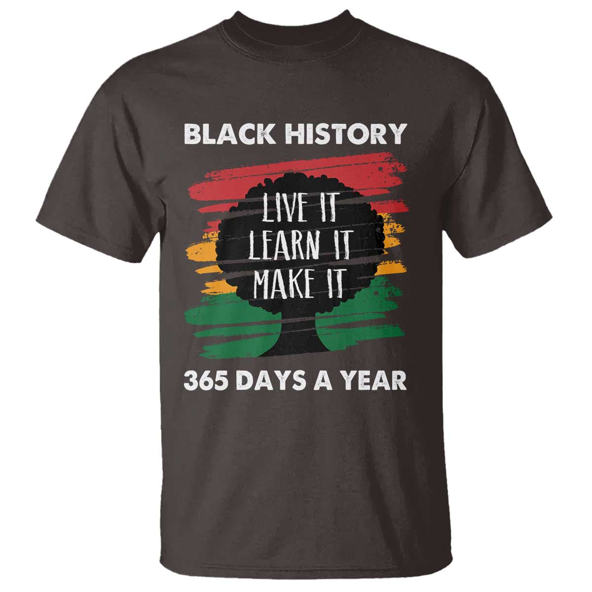 black-history-inspirational-t-shirt-live-it-learn-it-make-it