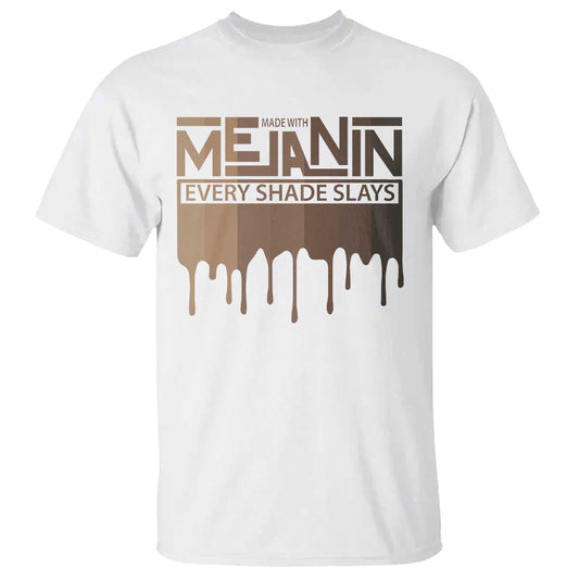 melanin-african-pride-t-shirt-made-with-melanin-every-shade-slays