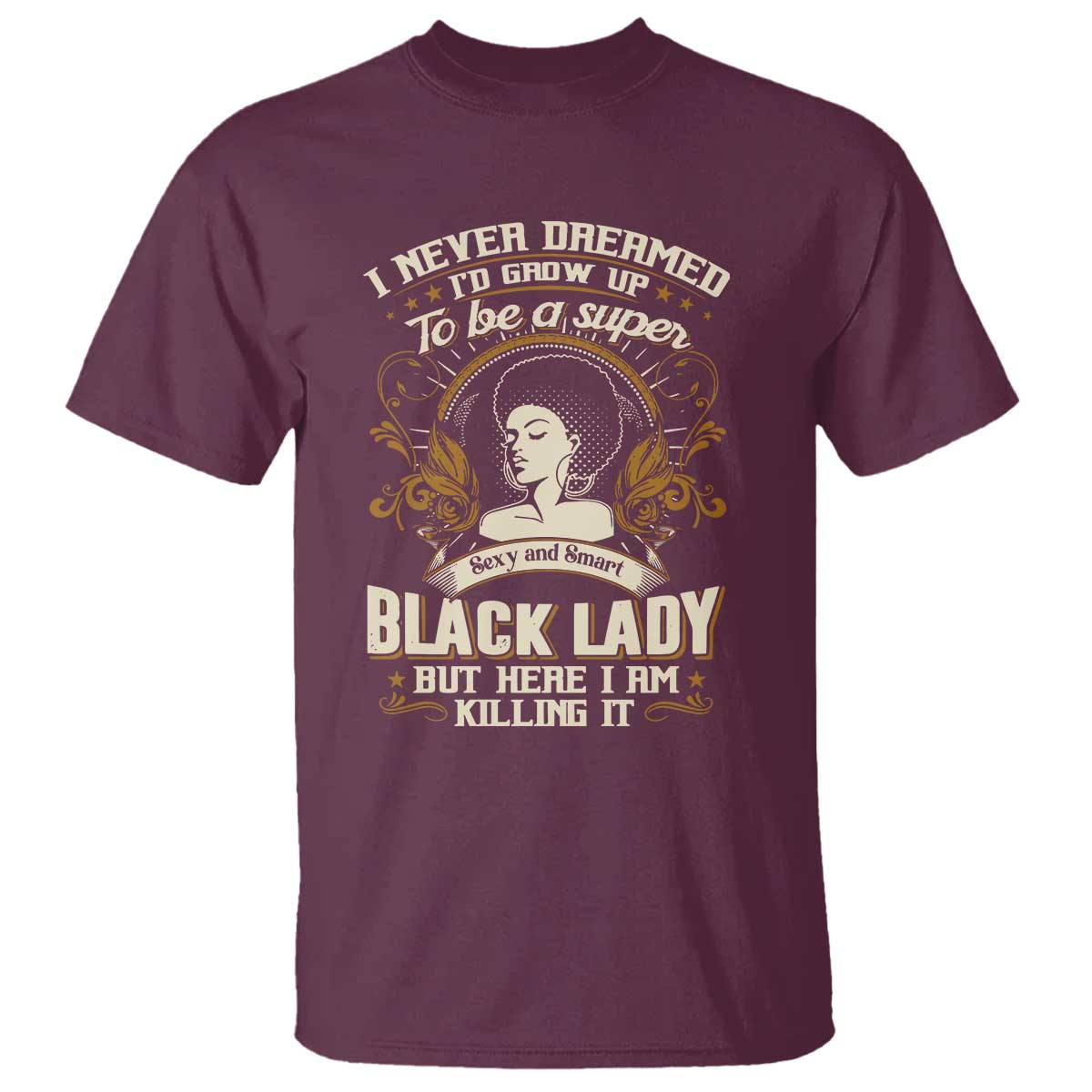 black-women-pride-t-shirt-i-never-dreamed-id-grow-up-to-be-a-super-sexy-and-smart-black-lady