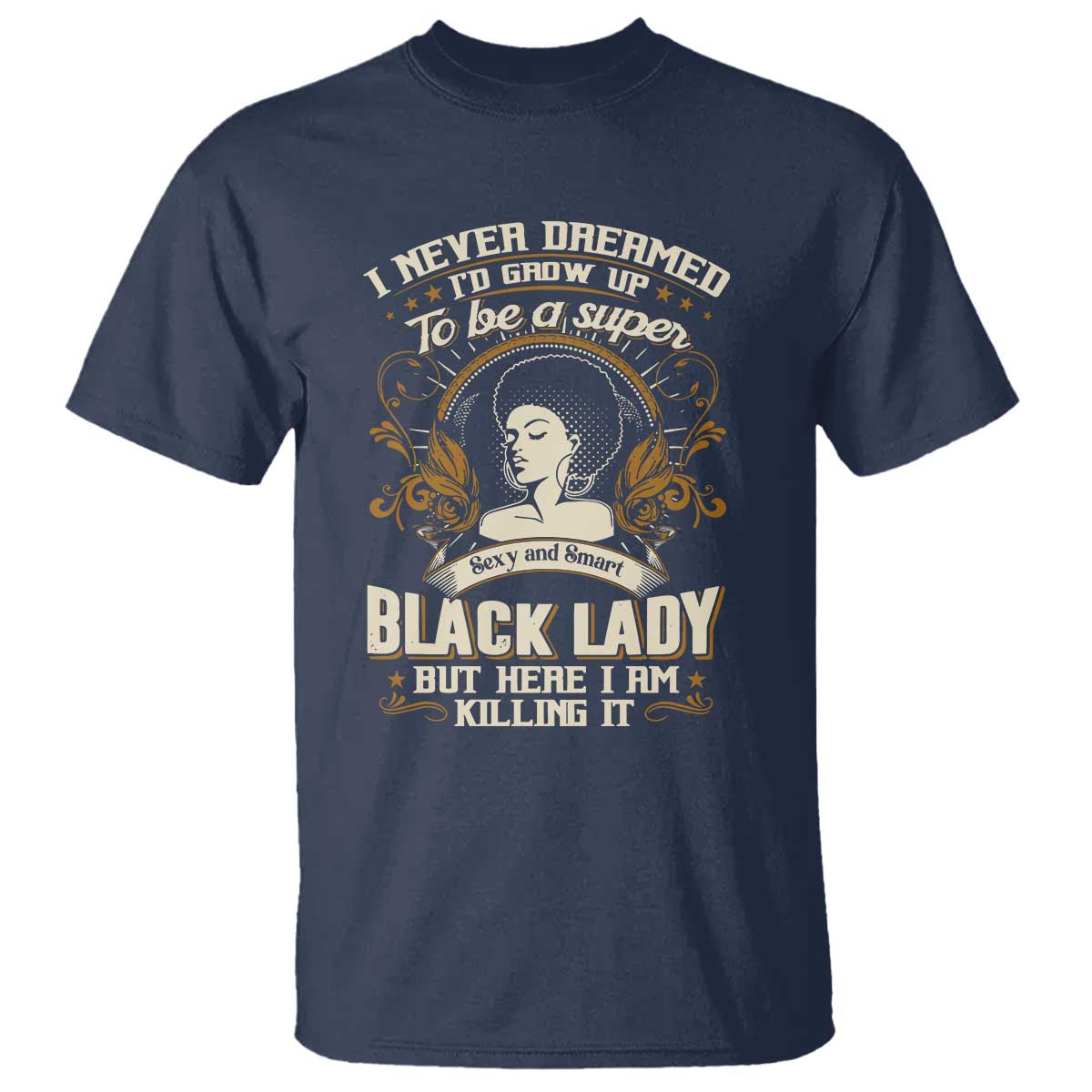 black-women-pride-t-shirt-i-never-dreamed-id-grow-up-to-be-a-super-sexy-and-smart-black-lady
