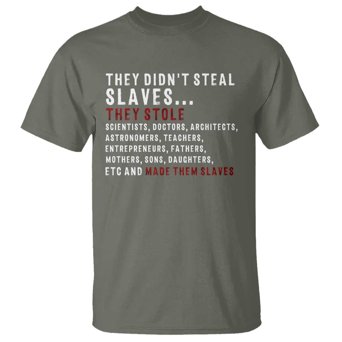 black-history-t-shirt-they-didnt-steal-slaves-they-stolen-and-made-them-slaves