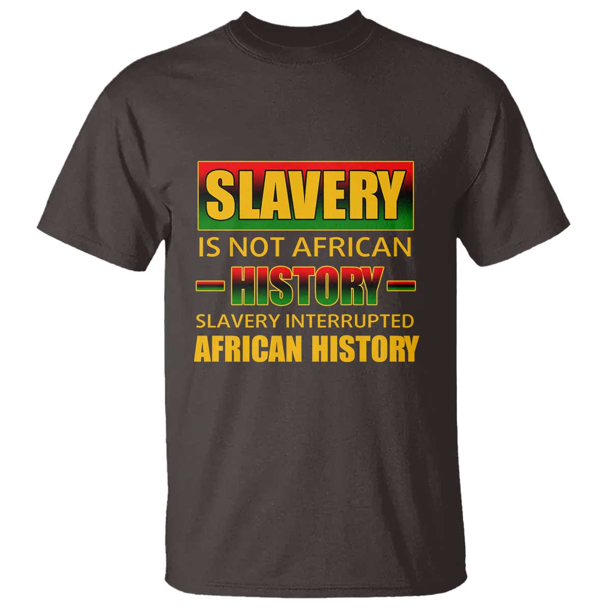 slavery-is-not-african-history-t-shirt