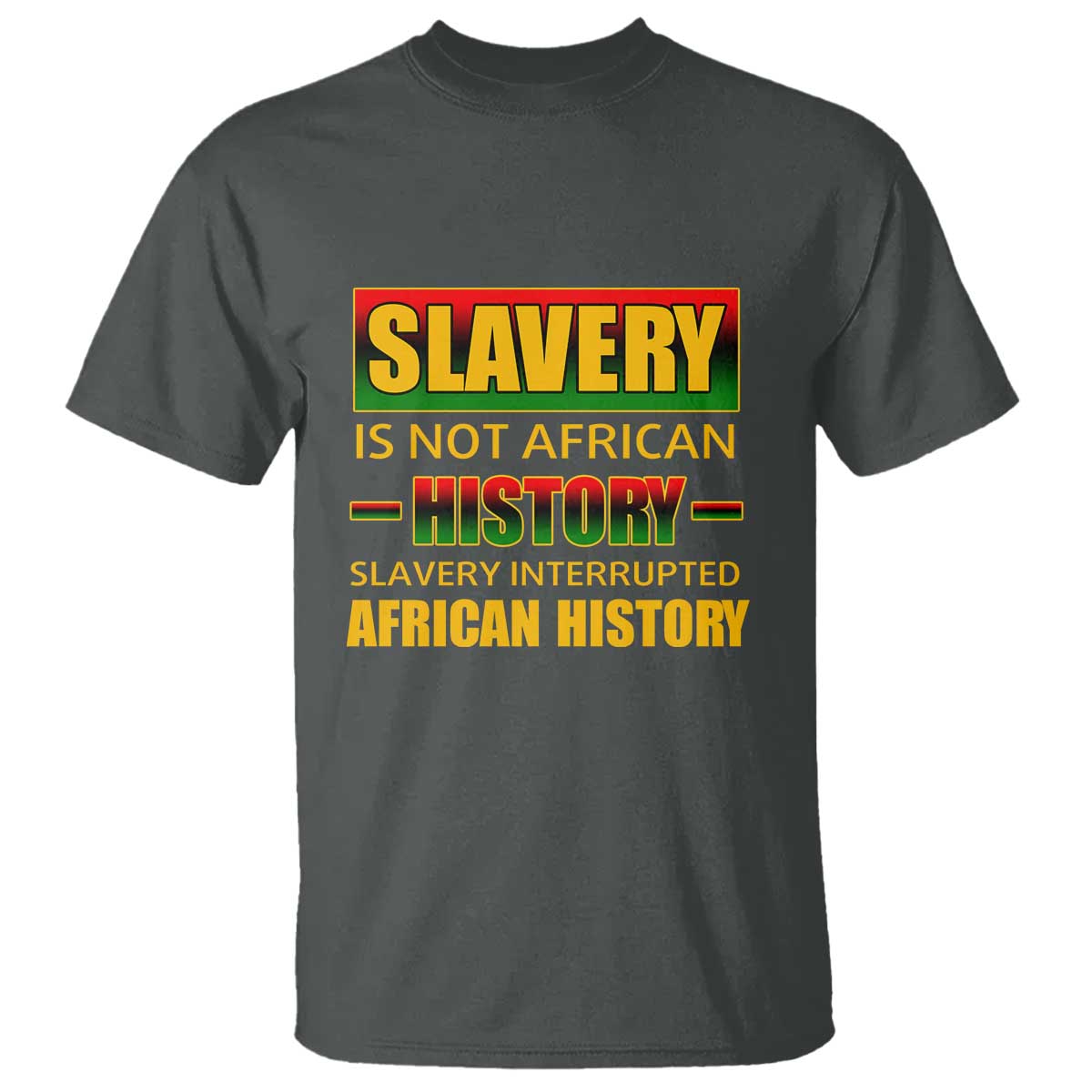 slavery-is-not-african-history-t-shirt