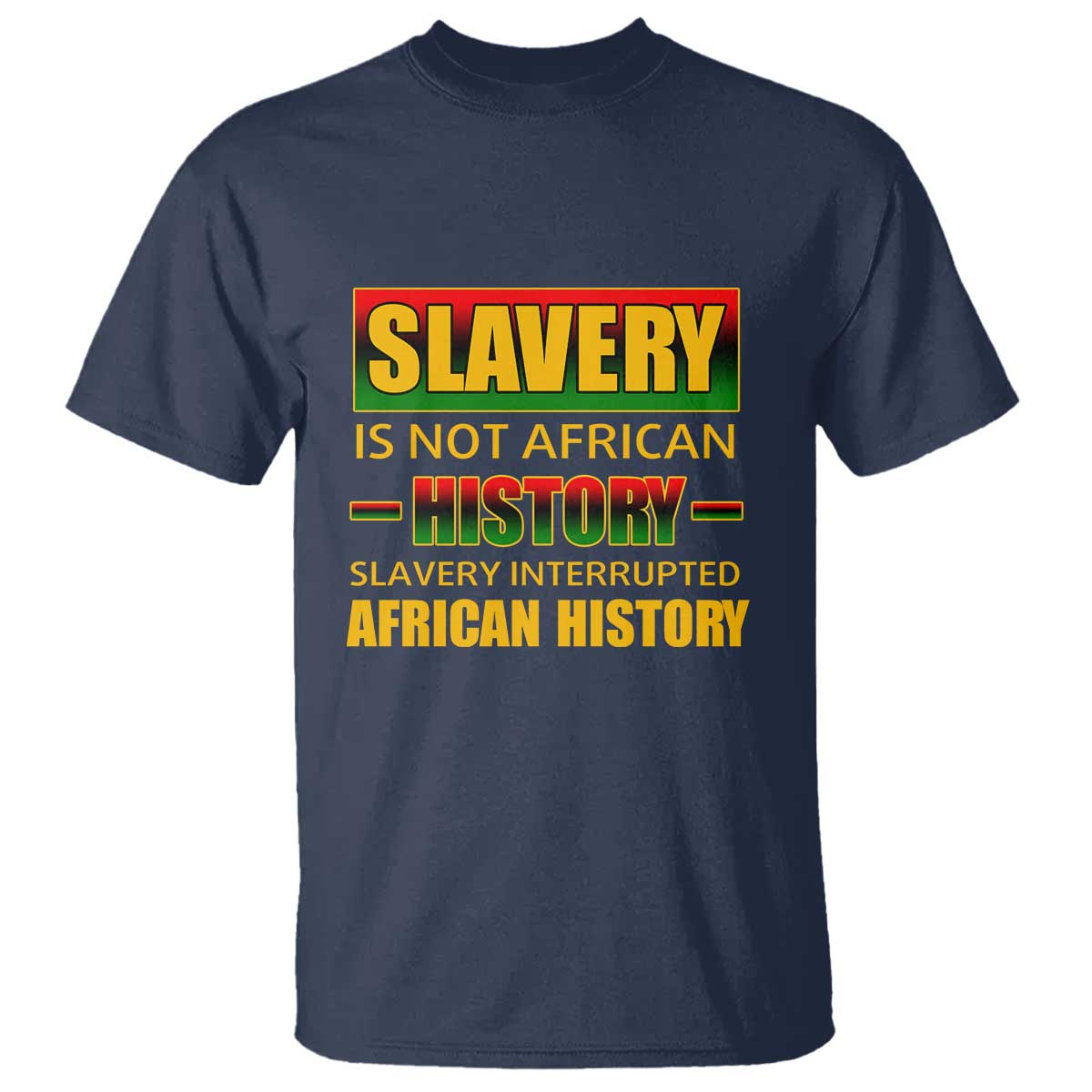 slavery-is-not-african-history-t-shirt