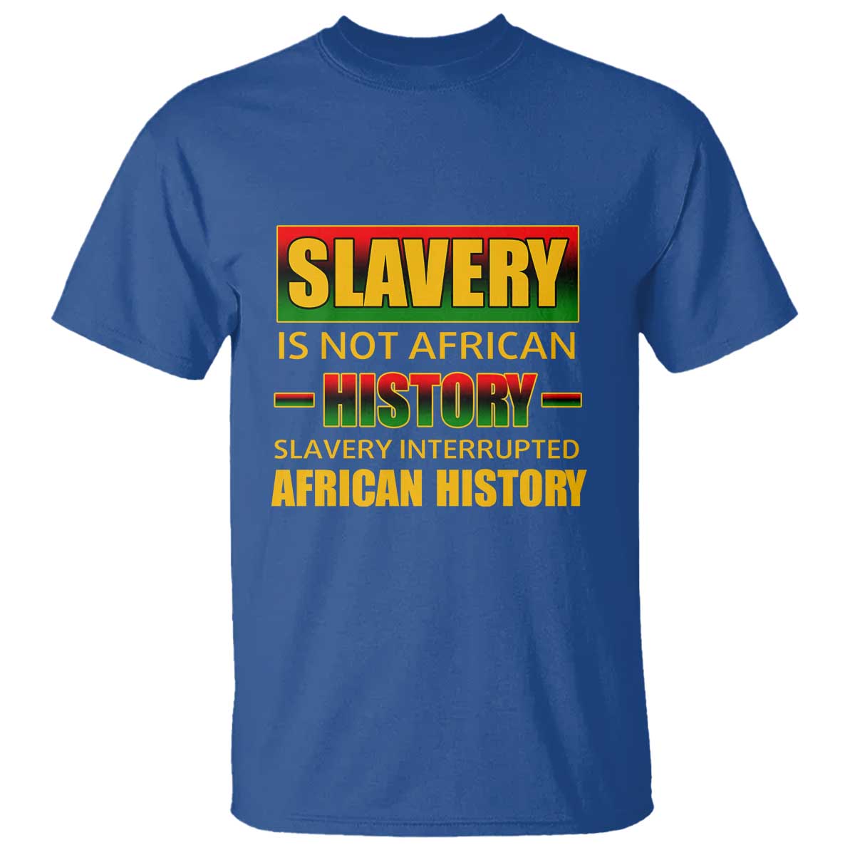 slavery-is-not-african-history-t-shirt