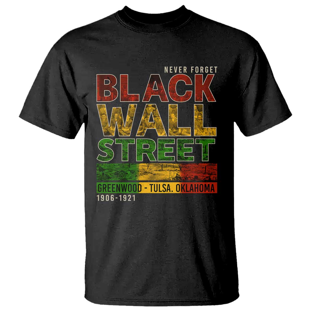 never-forget-black-wall-street-t-shirt-greenwood-tulsa-oklahoma-black-history