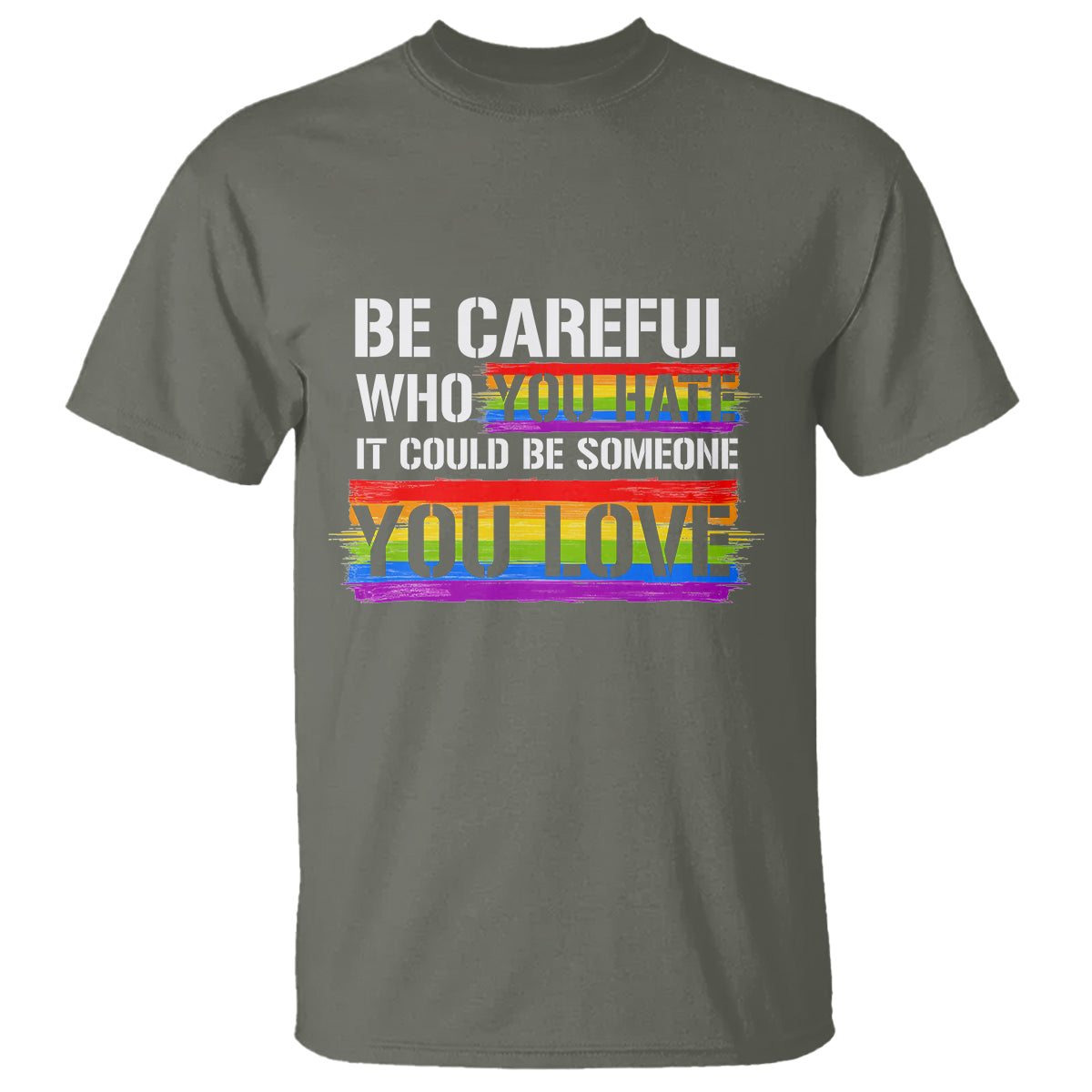 lgbt-pride-t-shirt-who-you-hate-it-could-be-someone-you-love-rainbow-1