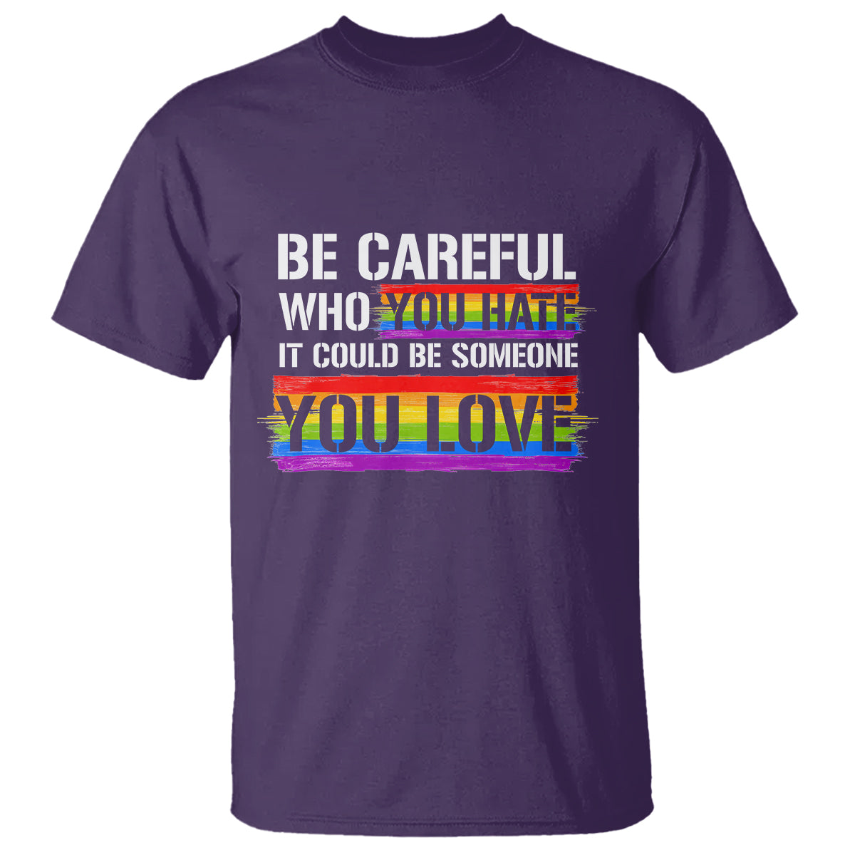 lgbt-pride-t-shirt-who-you-hate-it-could-be-someone-you-love-rainbow-1