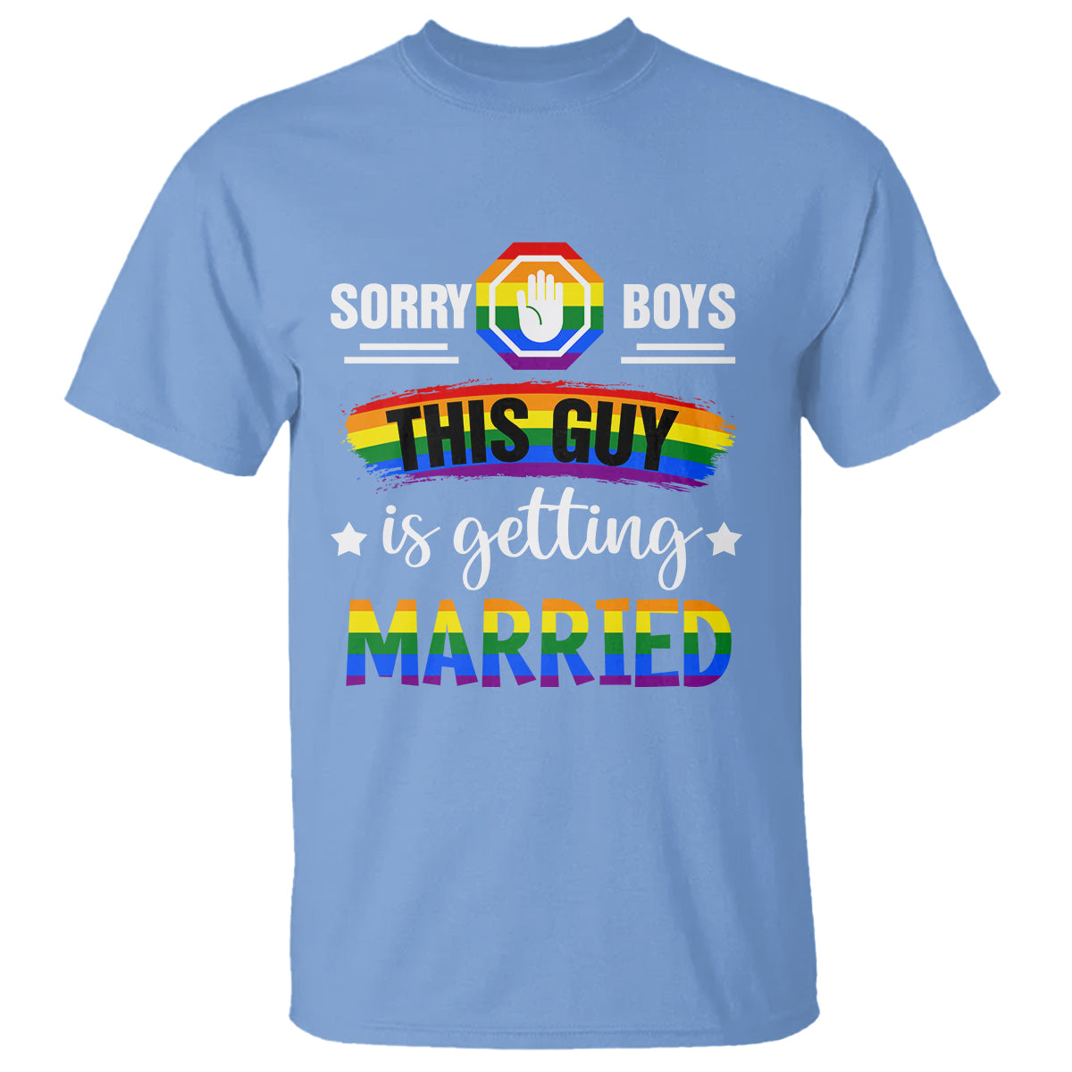 sorry-boys-this-guy-is-getting-married-gay-lgbt-pride-t-shirt-1