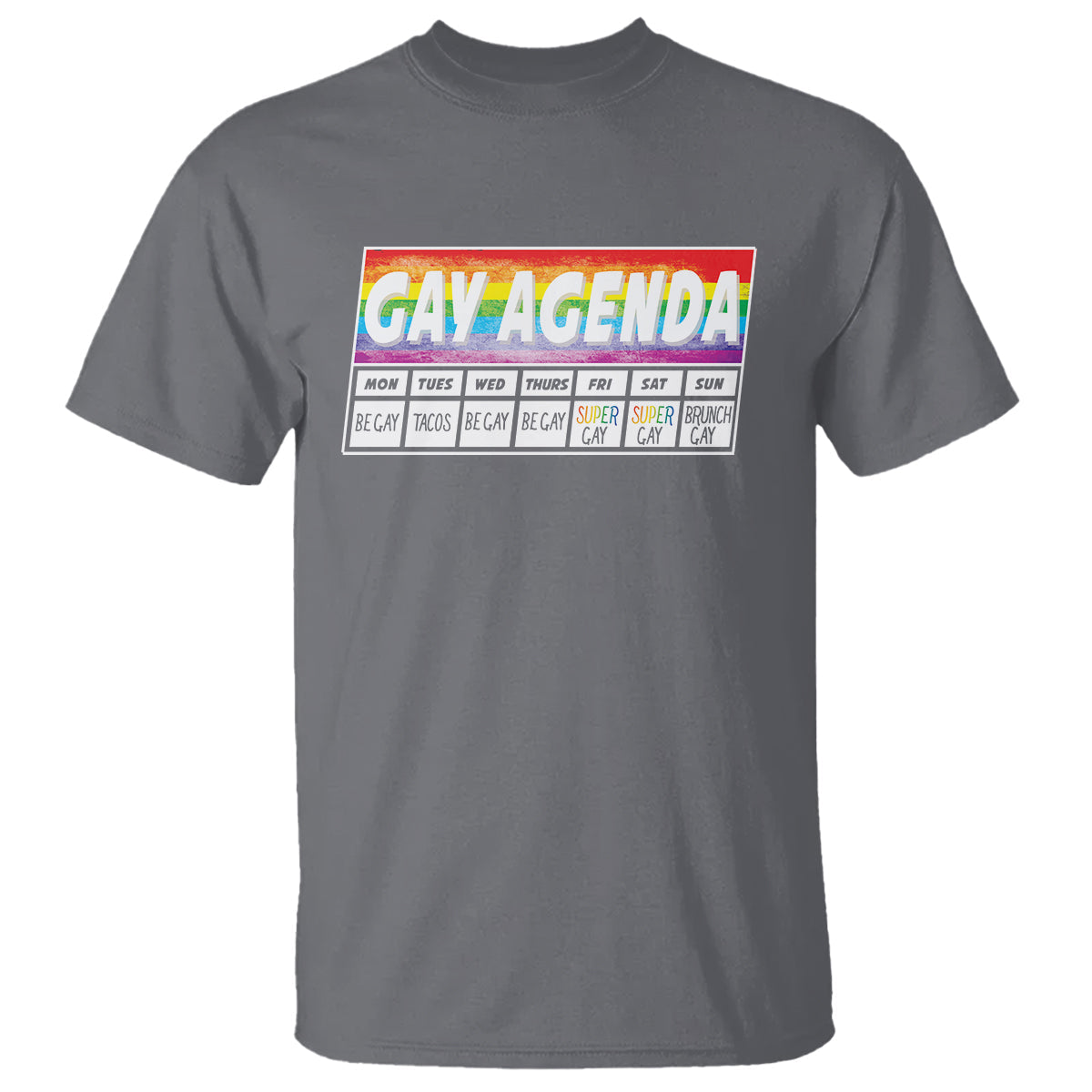 funny-gay-agenda-weekly-schedule-pride-lgbt-pride-t-shirt-2