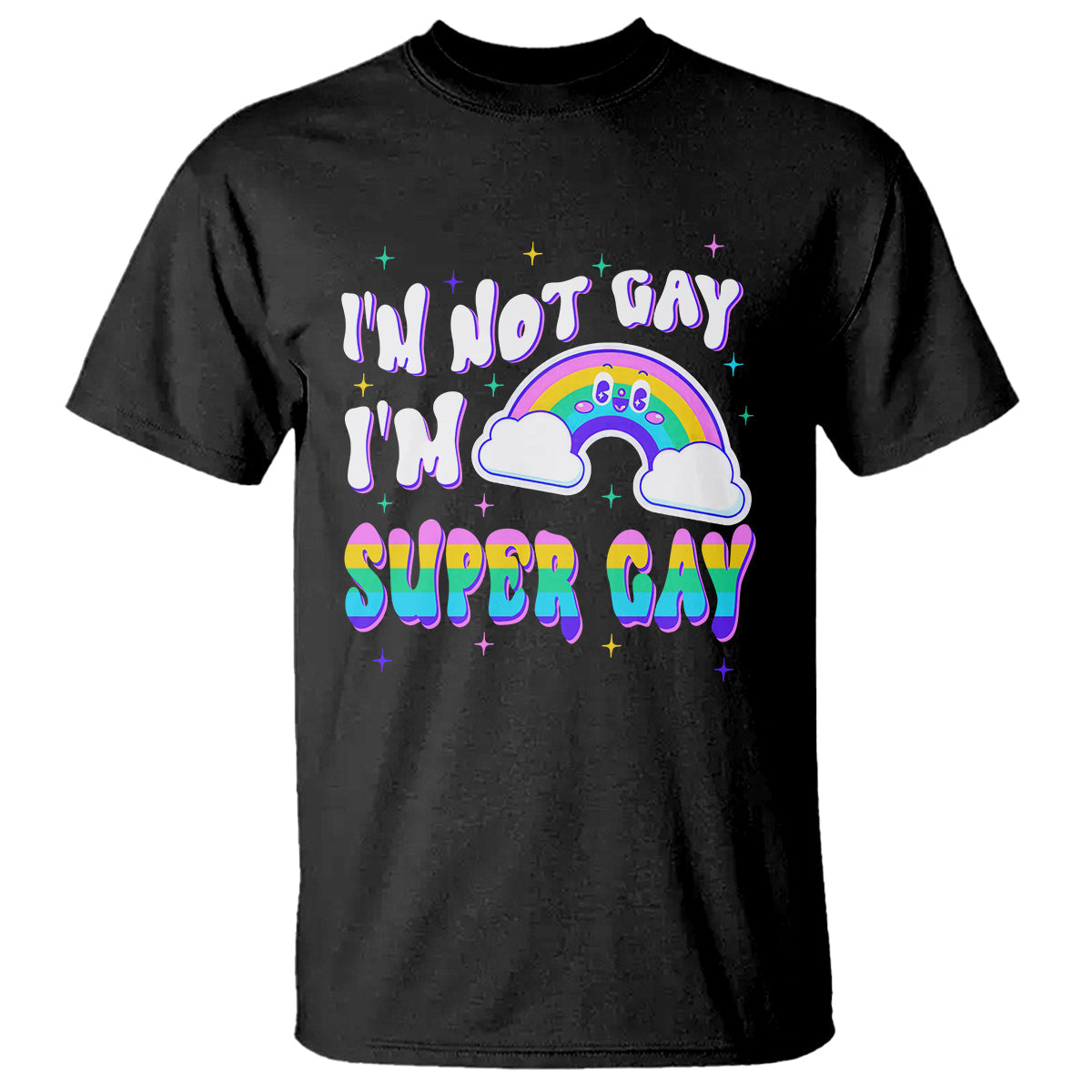 funny-lgbt-pride-t-shirt-im-not-gay-im-super-gay-cute-rainbow-1