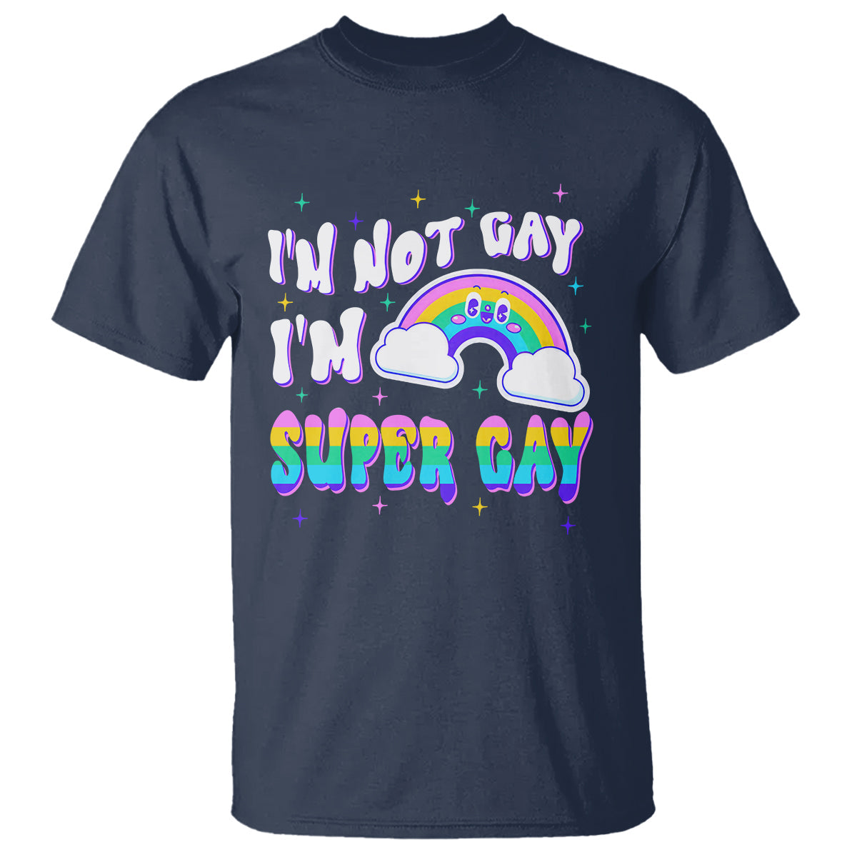 funny-lgbt-pride-t-shirt-im-not-gay-im-super-gay-cute-rainbow-1