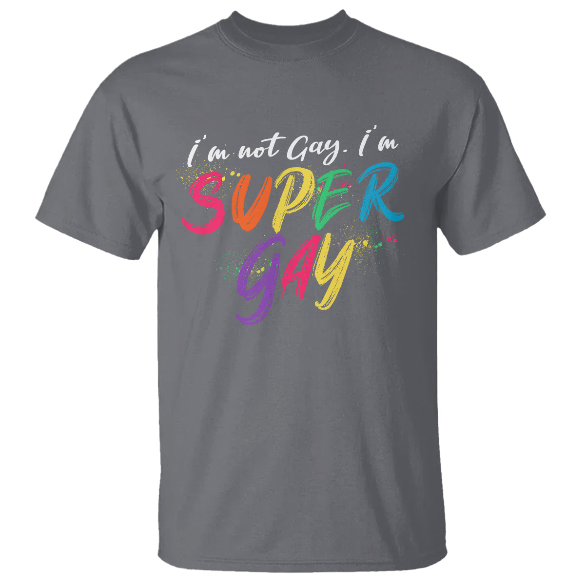 funny-lgbt-pride-t-shirt-im-not-gay-im-super-gay-1
