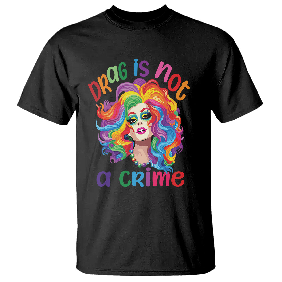 drag-queen-t-shirt-drag-is-not-a-crime-lgbtq-pride-1