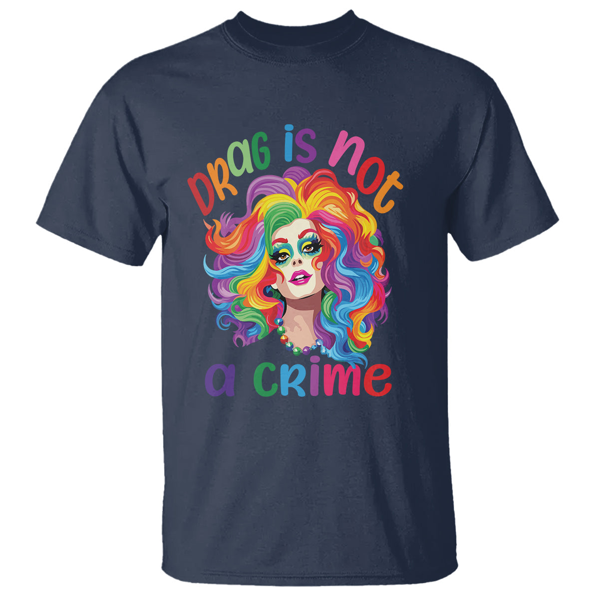drag-queen-t-shirt-drag-is-not-a-crime-lgbtq-pride-1