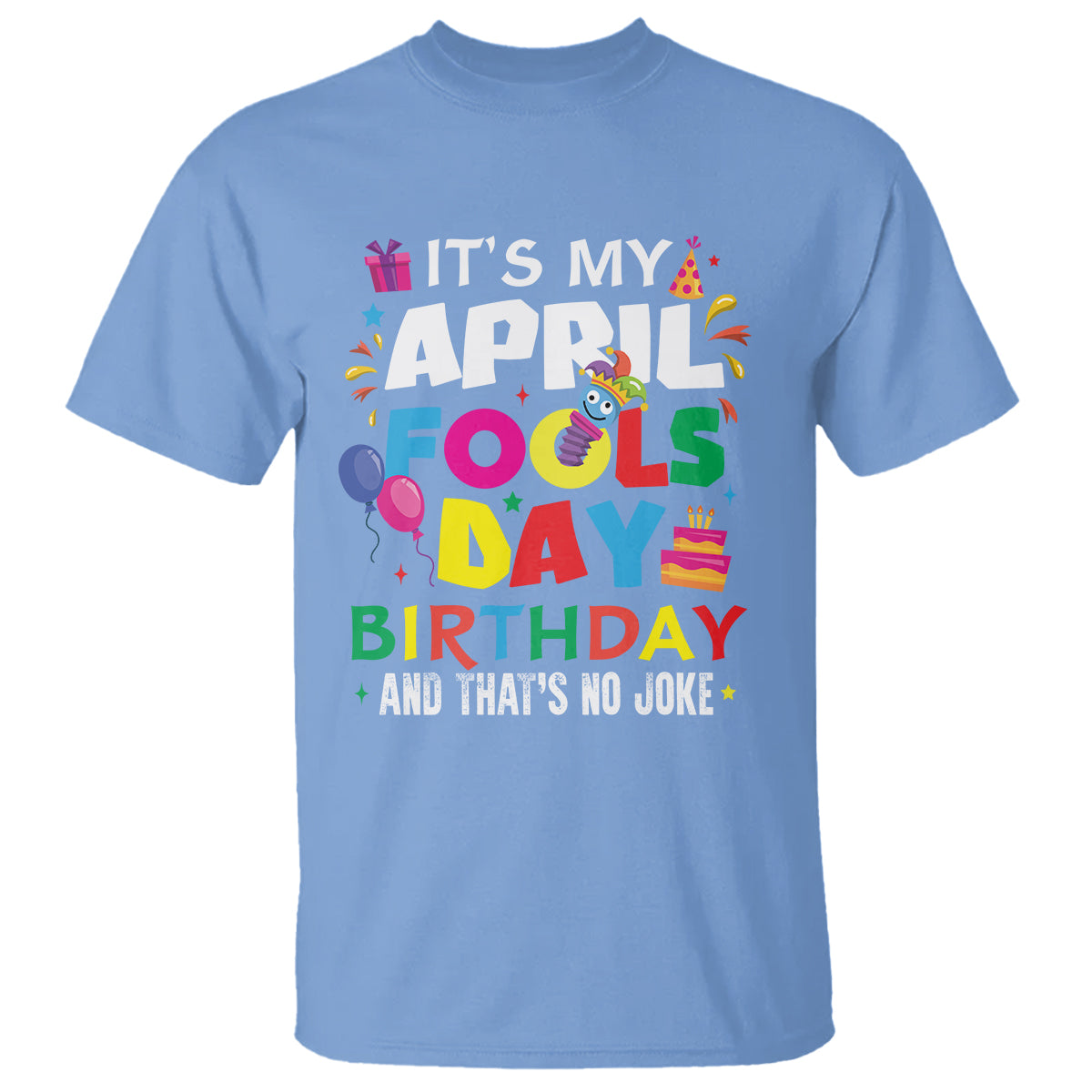 its-my-april-fools-day-birthday-and-thats-no-joke-t-shirt
