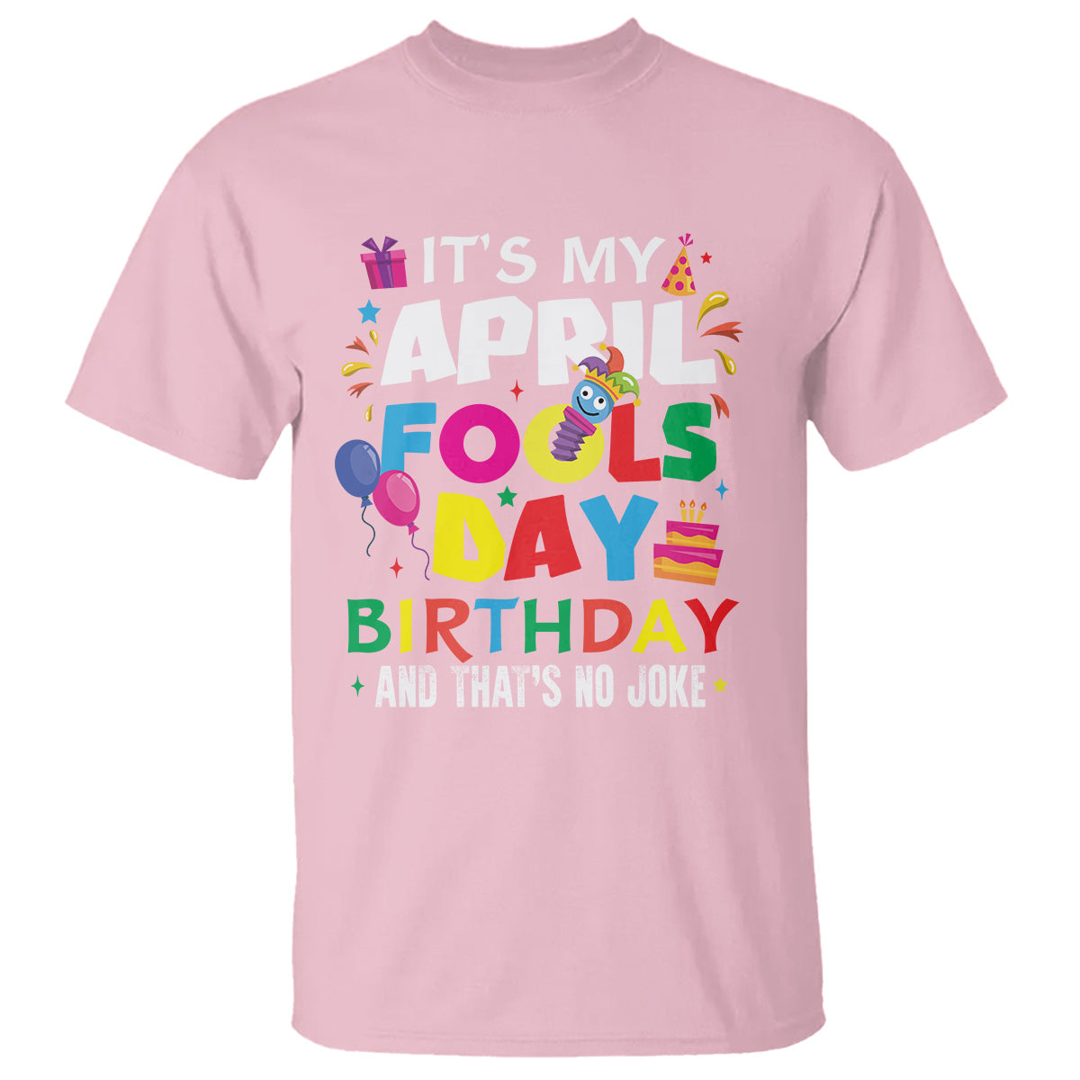 its-my-april-fools-day-birthday-and-thats-no-joke-t-shirt