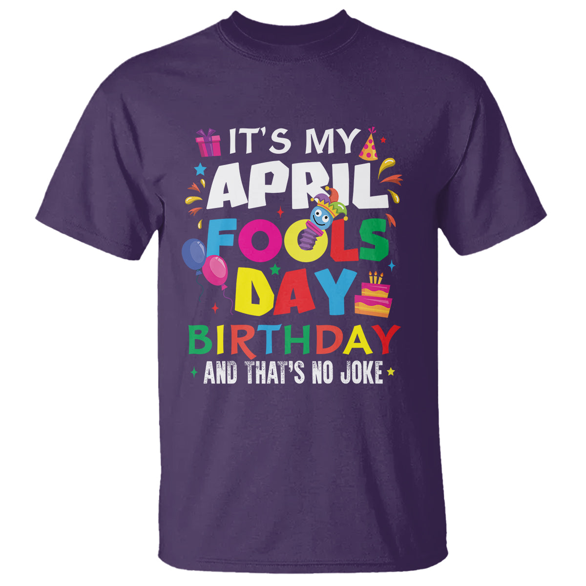 its-my-april-fools-day-birthday-and-thats-no-joke-t-shirt