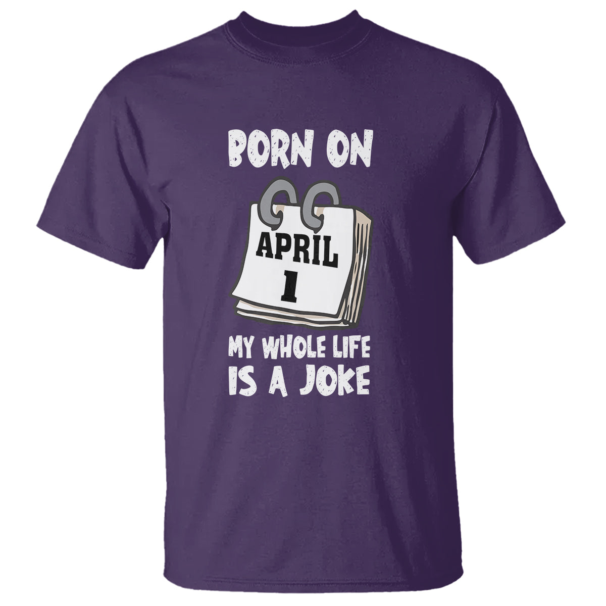 fools-day-birthday-t-shirt-born-on-april-1st-my-life-is-a-joke