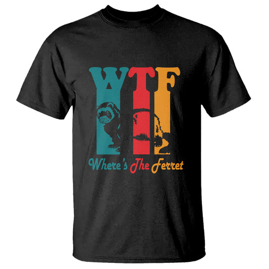 wtf-wheres-the-ferret-funny-t-shirt