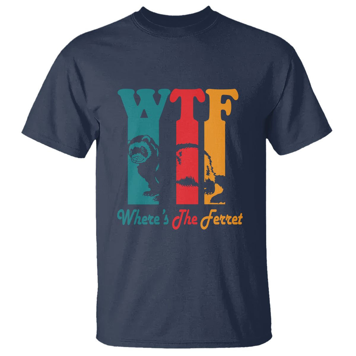 wtf-wheres-the-ferret-funny-t-shirt