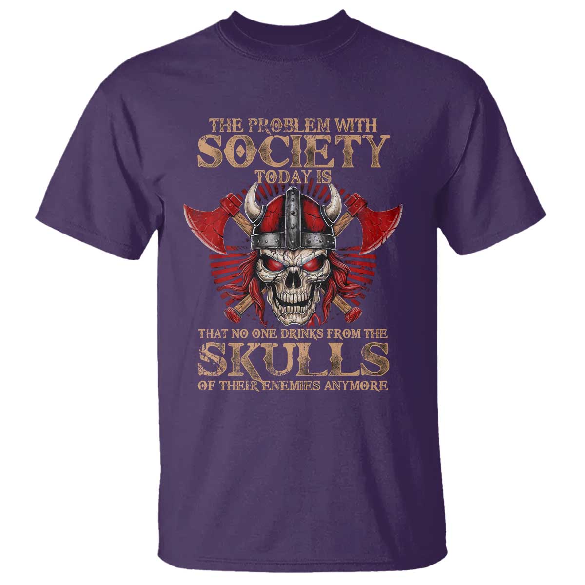 viking-t-shirt-the-problem-is-that-no-one-drinks-from-the-skulls-of-their-enemies-anymore