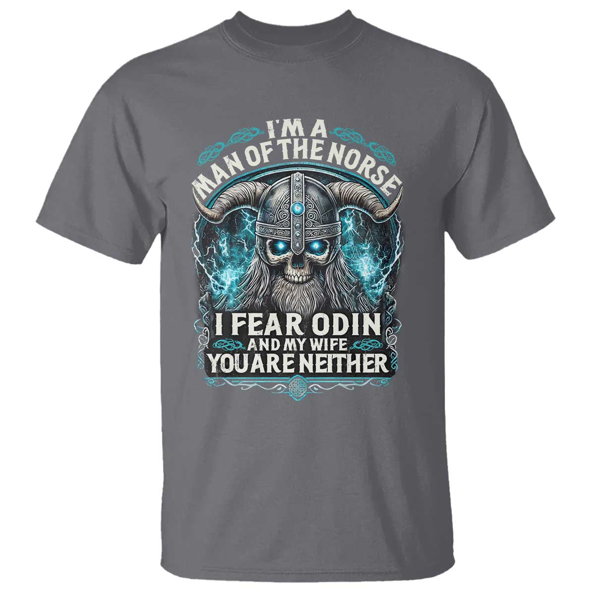 viking-t-shirt-i-am-a-man-of-the-norse-i-fear-odin-and-my-wife