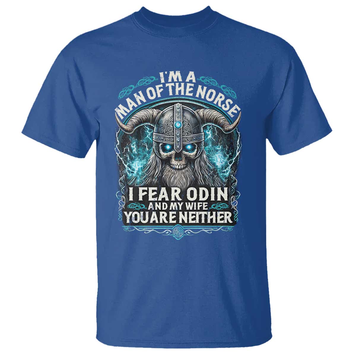 viking-t-shirt-i-am-a-man-of-the-norse-i-fear-odin-and-my-wife