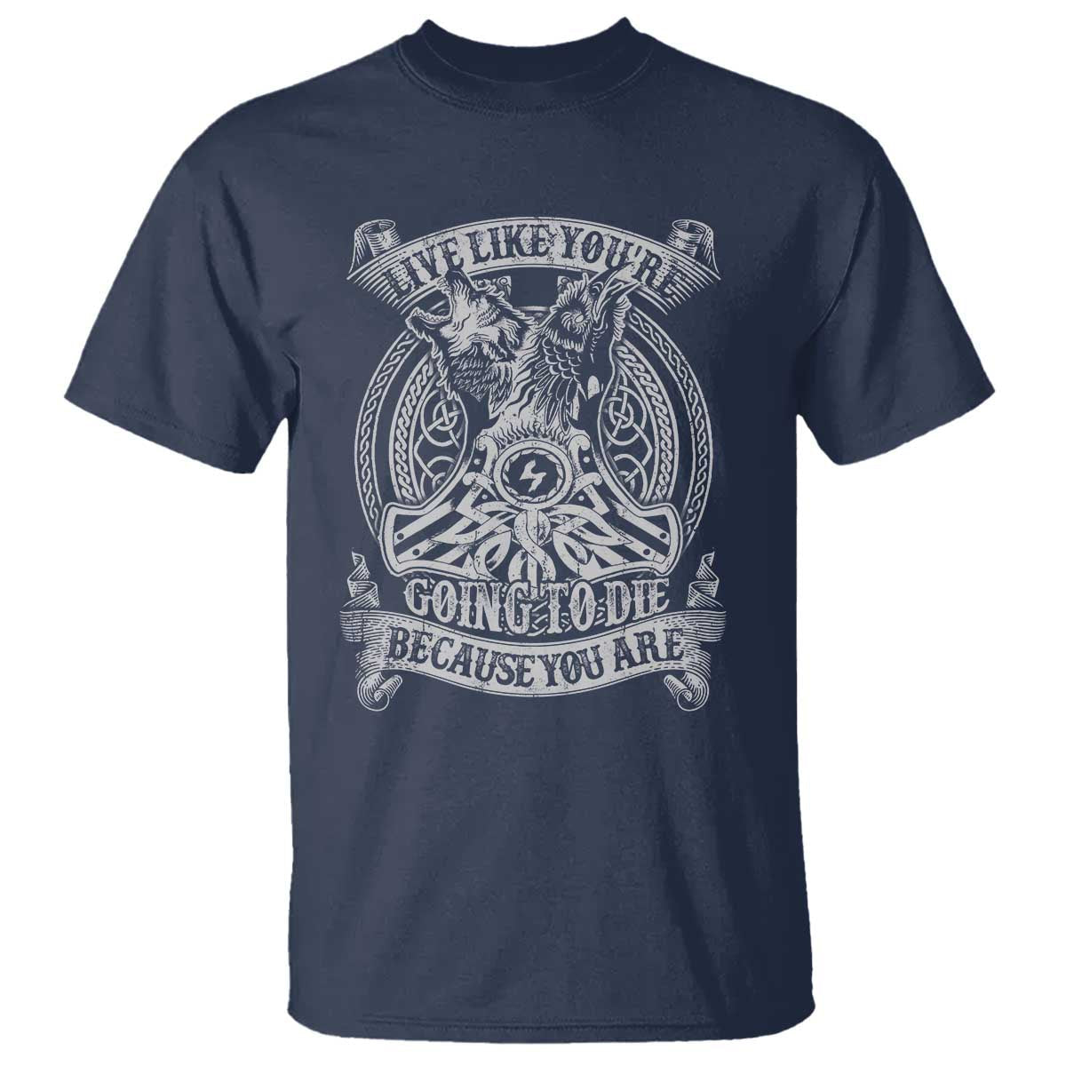 viking-t-shirt-live-like-youre-going-to-die-because-you-are