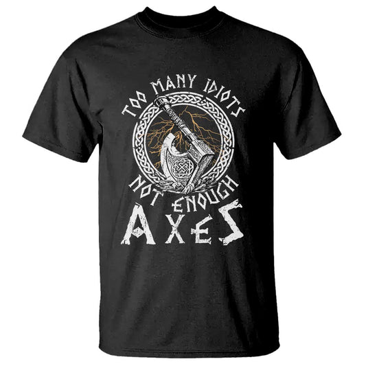 viking-t-shirt-too-many-idiots-not-enough-axes
