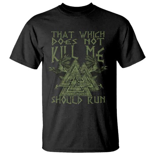 viking-t-shirt-that-which-does-not-kill-me-should-run-valknut