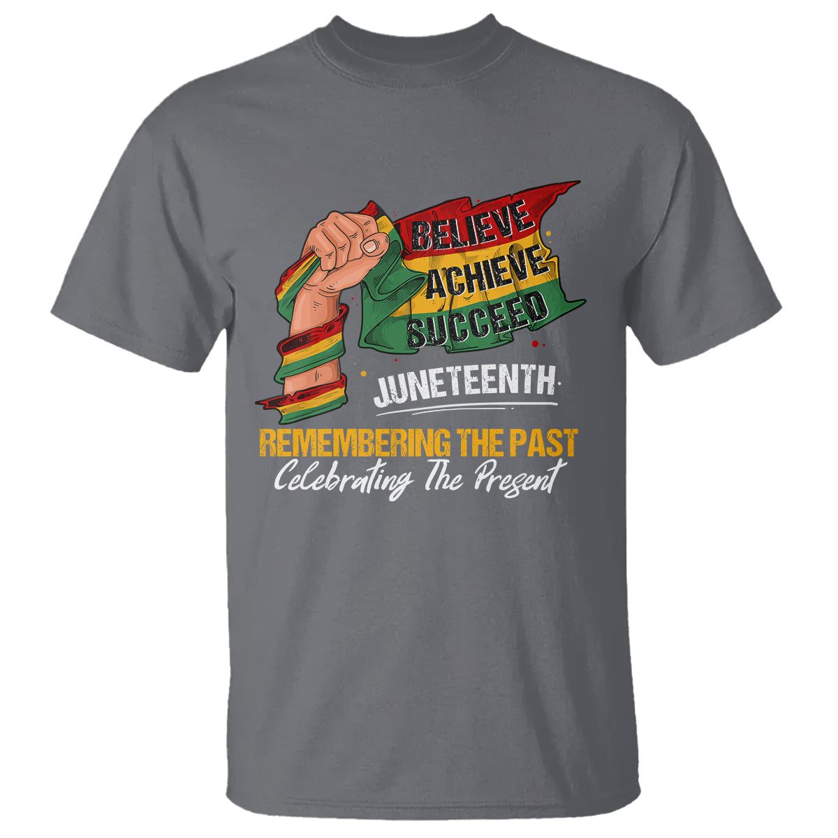 juneteenth-t-shirt-believe-achieve-succeed-remembering-the-past-celebrationg-the-present