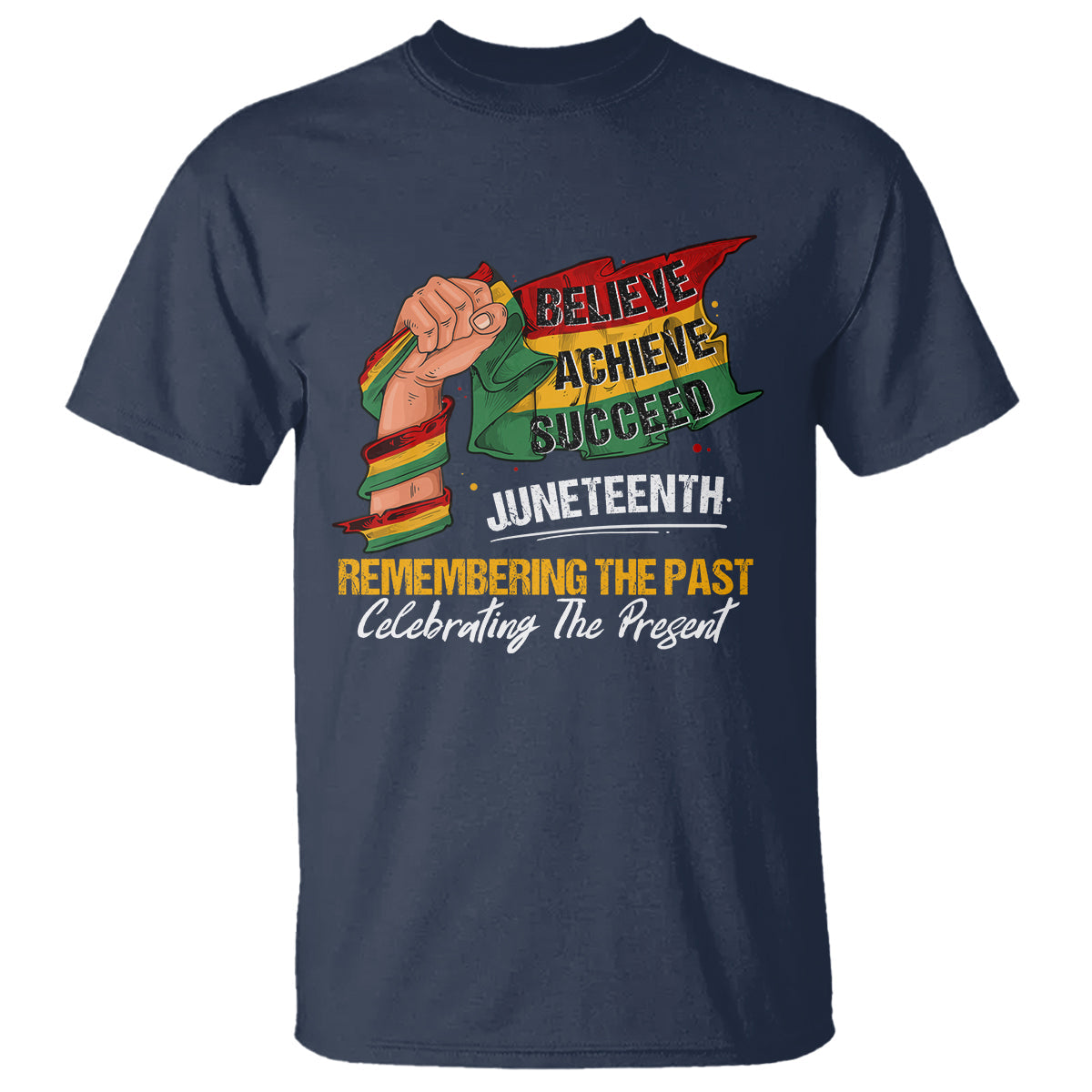 juneteenth-t-shirt-believe-achieve-succeed-remembering-the-past-celebrationg-the-present
