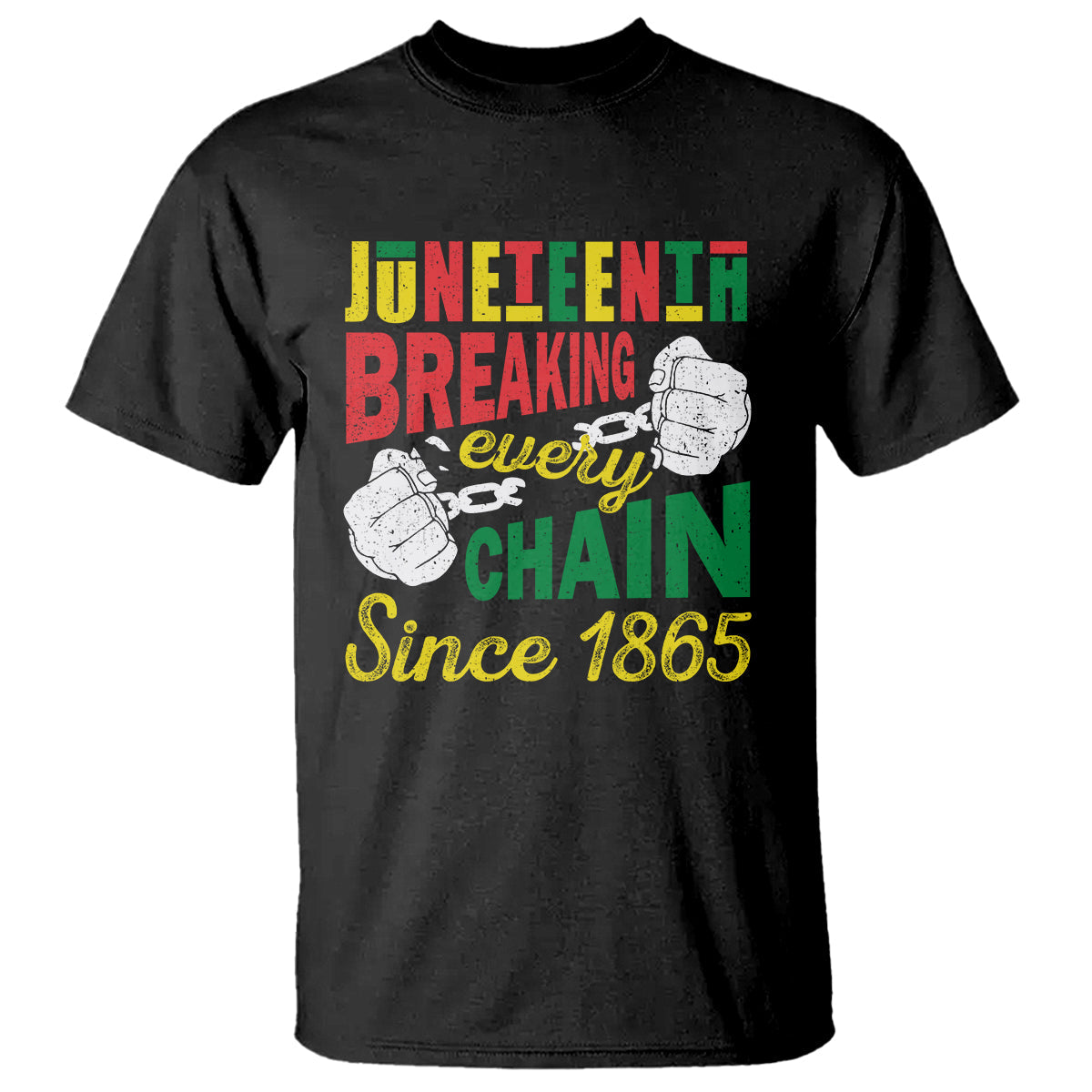 juneteenth-t-shirt-breaking-every-chain-since-1868