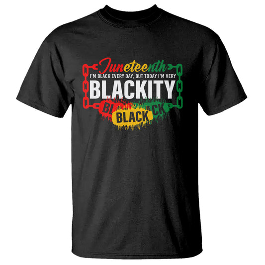 juneteenth-t-shirt-im-black-everyday-but-today-im-blackity