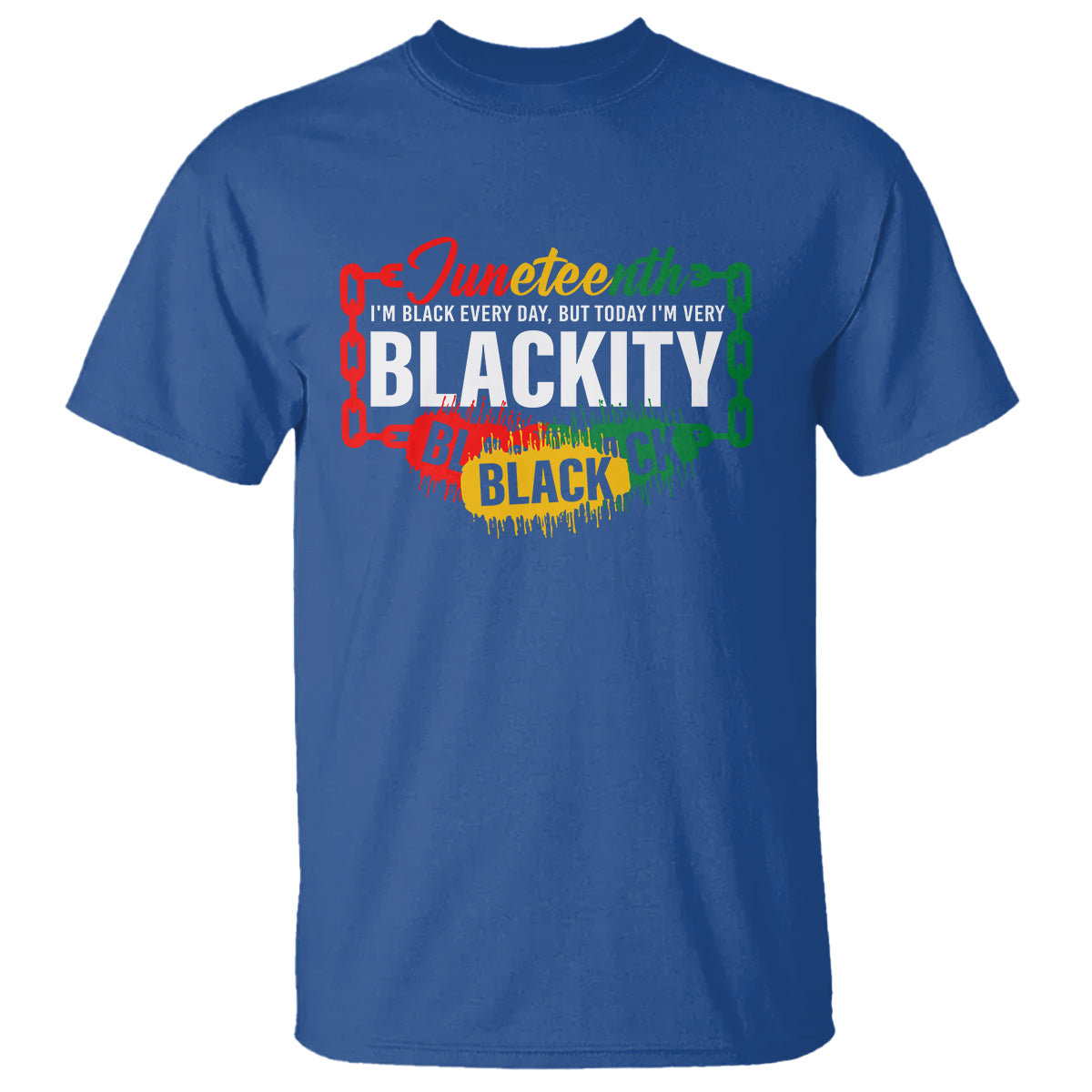 juneteenth-t-shirt-im-black-everyday-but-today-im-blackity