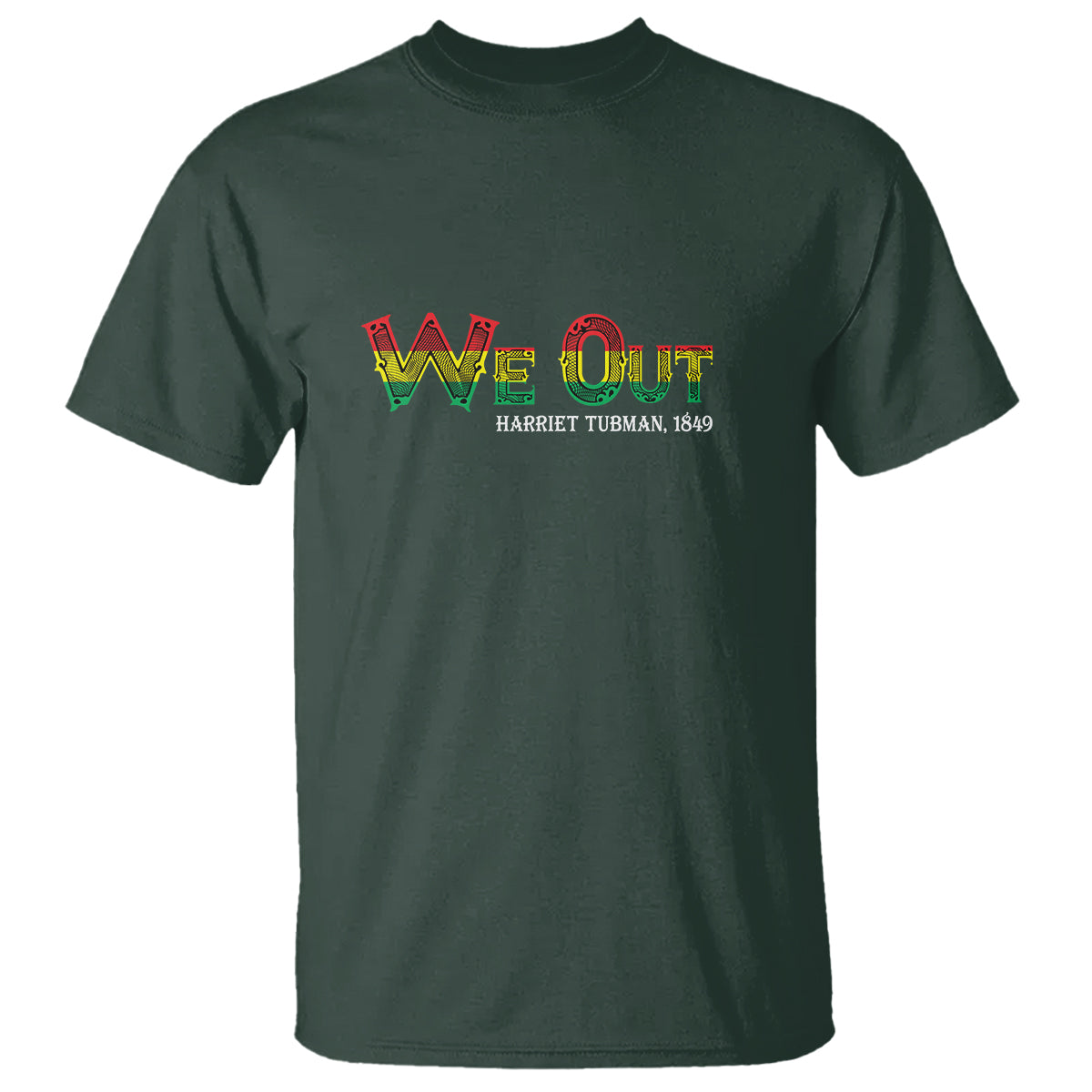 we-out-harriet-tubman-quotes-juneteenth-t-shirt