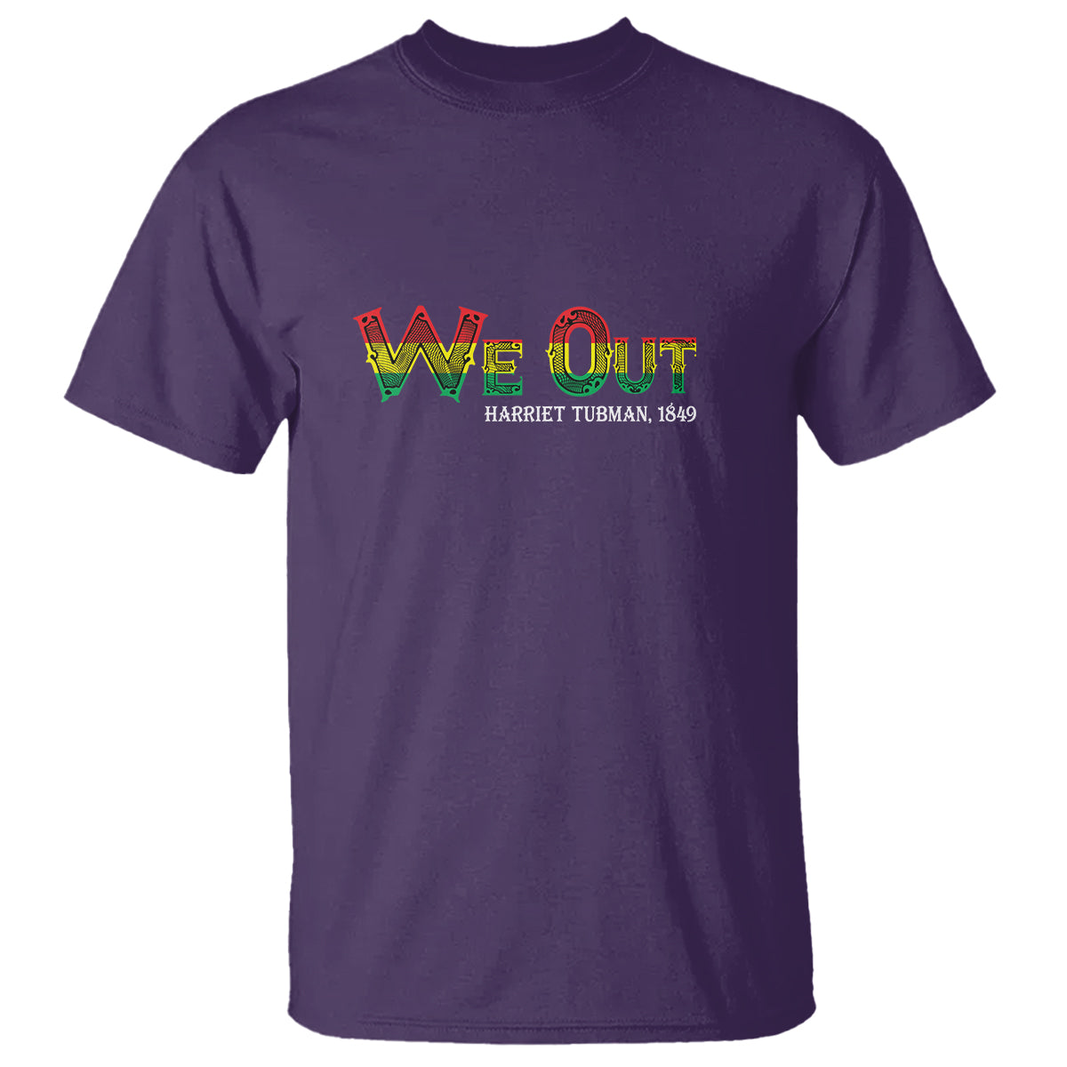 we-out-harriet-tubman-quotes-juneteenth-t-shirt
