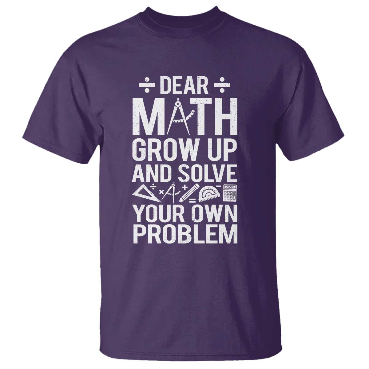 funny-dear-math-grow-up-and-solve-your-own-problems-t-shirt