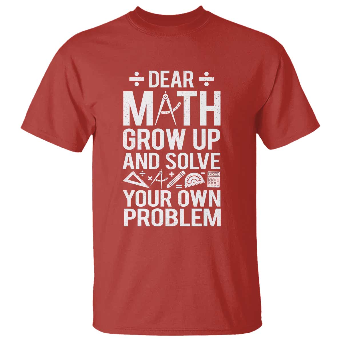 funny-dear-math-grow-up-and-solve-your-own-problems-t-shirt