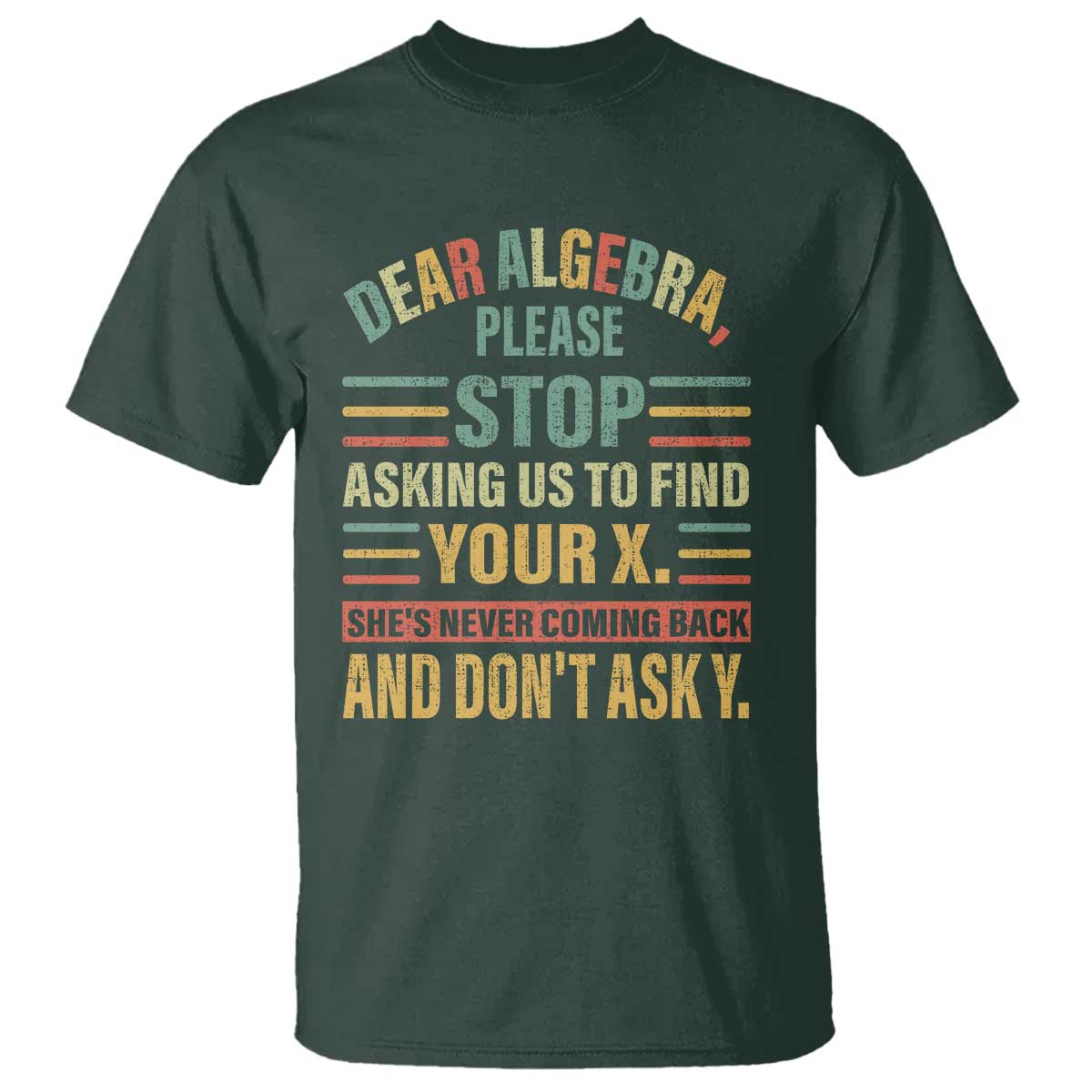funny-math-t-shirt-dear-algebra-stop-asking-us-to-find-your-x