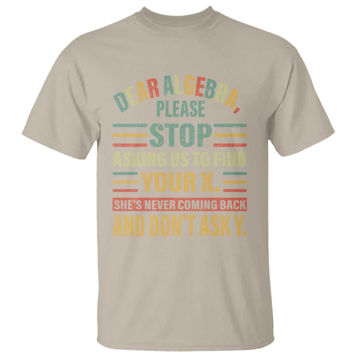 funny-math-t-shirt-dear-algebra-stop-asking-us-to-find-your-x