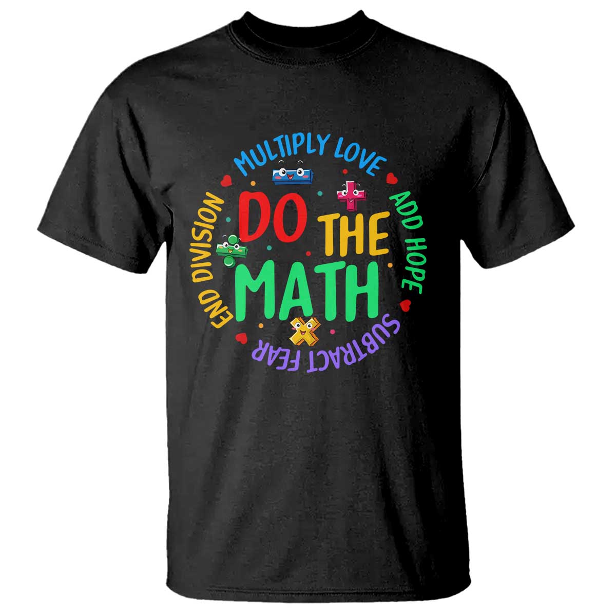 do-the-math-test-day-t-shirt-multiply-love-add-hope-subtract-fear-end-division