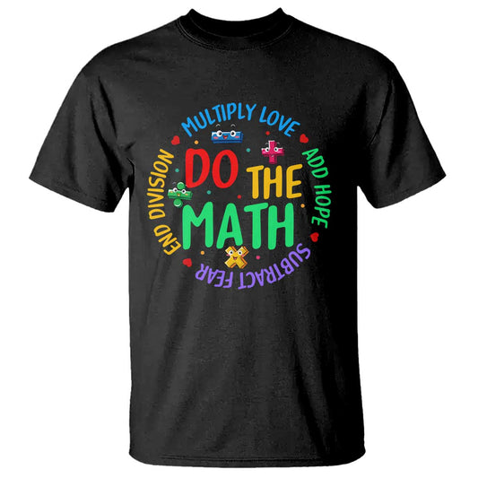 do-the-math-test-day-t-shirt-multiply-love-add-hope-subtract-fear-end-division