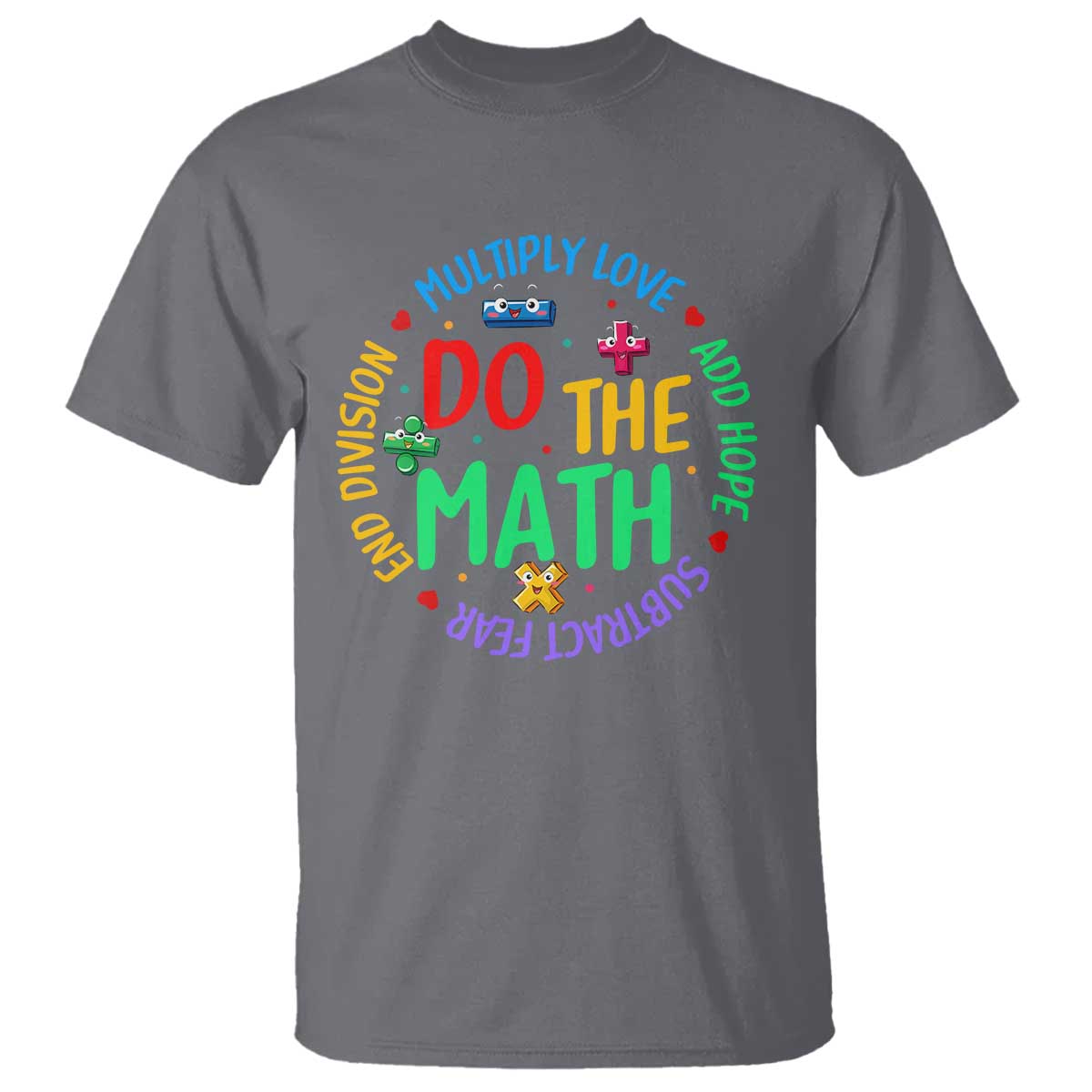 do-the-math-test-day-t-shirt-multiply-love-add-hope-subtract-fear-end-division