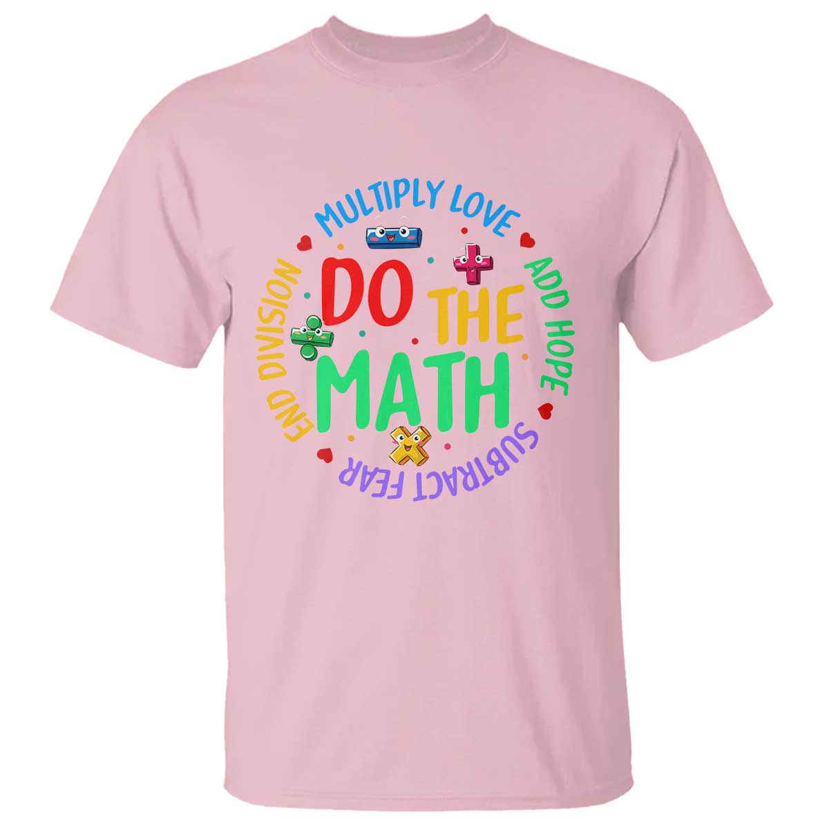 do-the-math-test-day-t-shirt-multiply-love-add-hope-subtract-fear-end-division