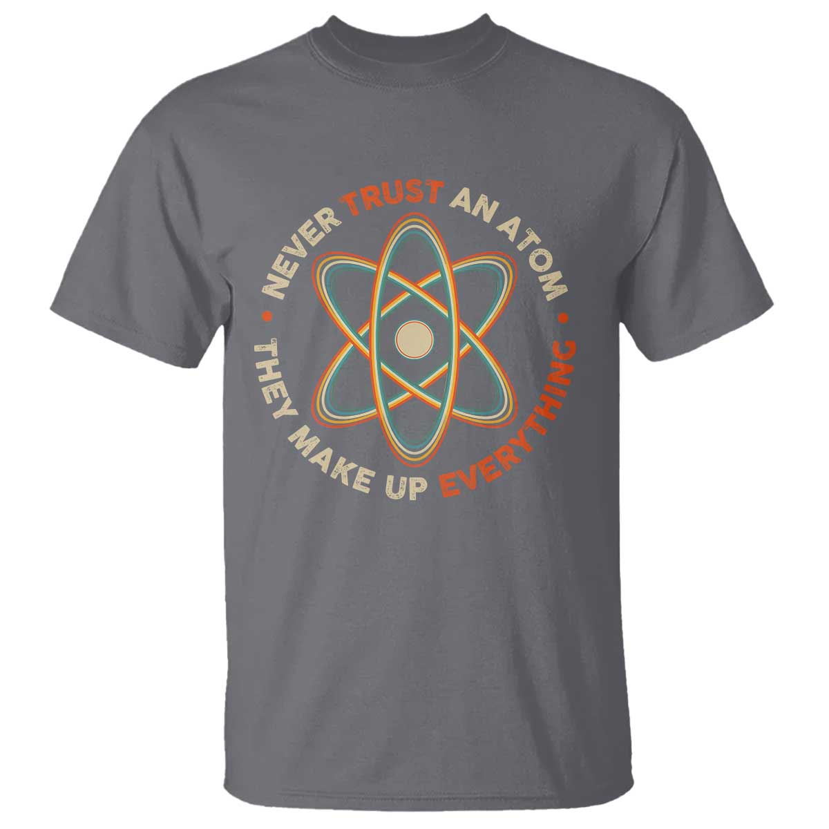 funny-science-t-shirt-never-trust-an-atom-they-make-up-everything