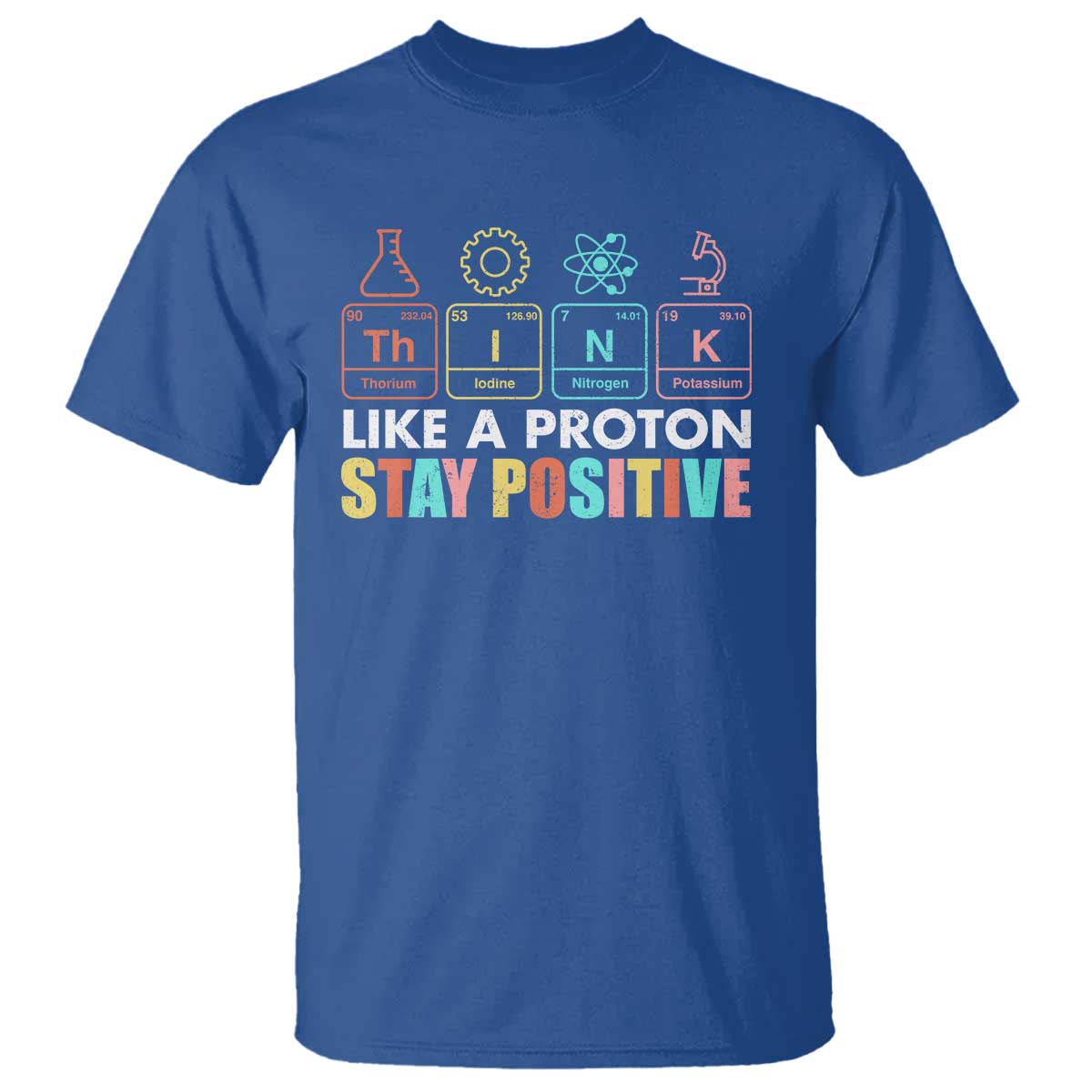 funny-science-t-shirt-think-like-a-proton-stay-positive-retro