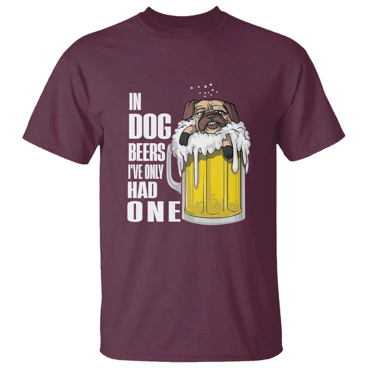 funny-beer-lover-t-shirt-in-dog-beers-ive-only-had-one