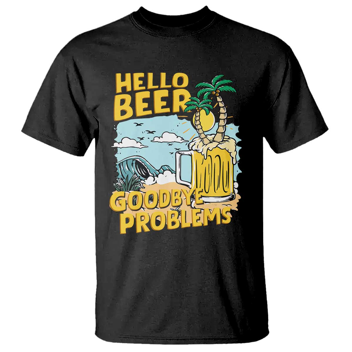 funny-beer-lover-t-shirt-hello-beer-goodbye-problems-beach-holiday